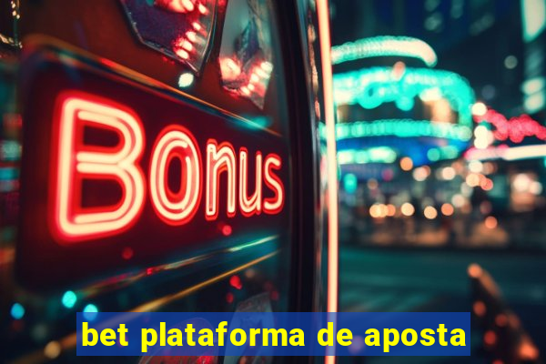 bet plataforma de aposta